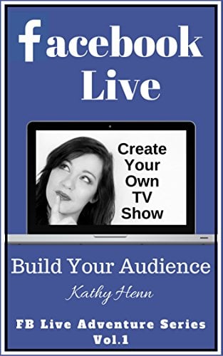 Book Cover Facebook Live: Create Your Own TV Show Build Your Audience (FB Live Adventure Series 1)