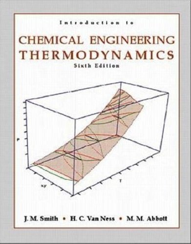 Book Cover Introduction to Chemical Engineering Thermodynamics (6th, Sixth Edition) - By J.M. Smith, H.C Van Ness, M.M. Abbott