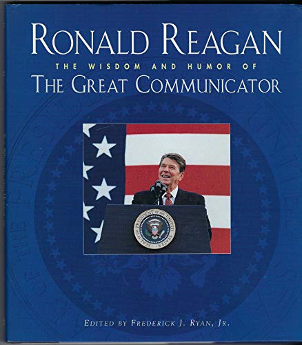 Book Cover Ronald Reagan: The Wisdom and Humor of the Great Communicator