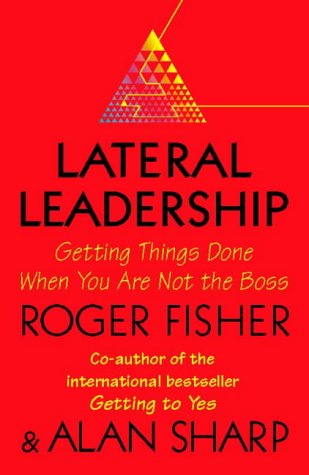 Book Cover Lateral Leadership: Getting Things Done When You're NOT the Boss