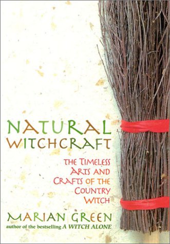 Book Cover Natural Witchcraft: The Timeless Arts and Crafts of the Country Witch