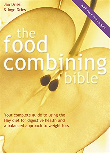 Book Cover Food Combining Bible: Your Complete Guide to Using the Hay Diet for Digestive Health and a Balanced Approach to Weight Loss