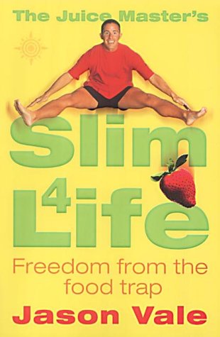 Book Cover The Juice Master's Slim 4 Life : Freedom from the Food Trap