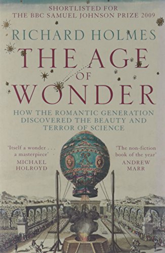 Book Cover The Age of Wonder: How the Romantic Generation Discovered the Beauty and Terror of Science