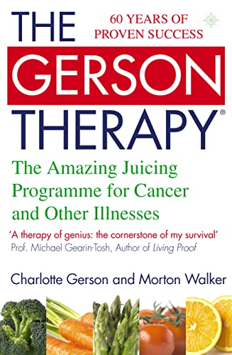 Book Cover The Gerson Therapy : The Amazing Juicing Programme for Cancer and Other Illnesses