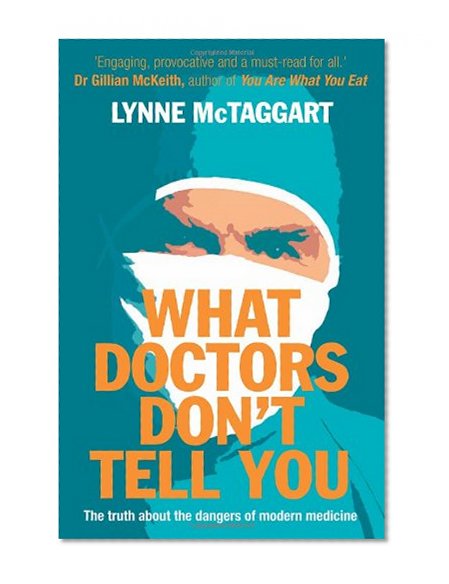 Book Cover What Doctors Don't Tell You: The Truth about the Dangers of Modern Medicine