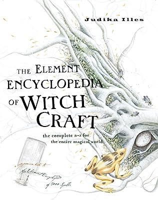 Book Cover The Element Encyclopedia of Witchcraft: The Complete A-Z for the Entire Magical World