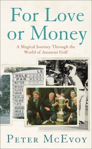Book Cover For Love or Money: Inside the Professional Game Through the Eyes of a Leading Amateur Golfer