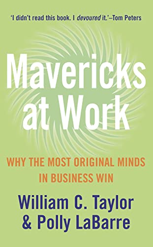 Book Cover Mavericks at Work : Why the Most Original Minds in Business Win