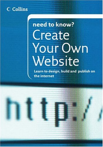 Book Cover Collins Need To Know? Create Your Own Website: Learn to Design, Build and Publish on the Internet