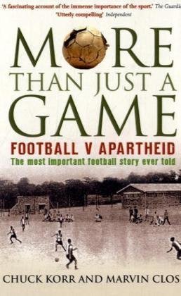 Book Cover More Than Just a Game: Football v Apartheid