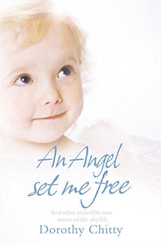 Book Cover Angel Set Me Free and Other Incredible True Stories of the Afterlife