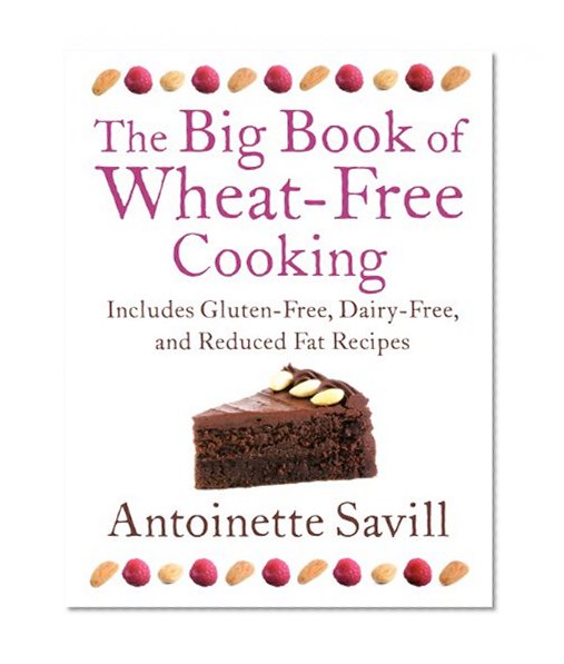 Book Cover The Big Book of Wheat-Free Cooking: Includes Gluten-Free, Dairy-Free, and Reduced Fat Recipes