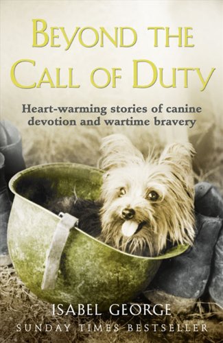 Book Cover Beyond the Call of Duty: Heart-warming stories of canine devotion and bravery