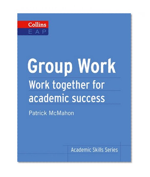 Book Cover Group Work: Work Together for Academic Success (Collins English for Academic Purposes)