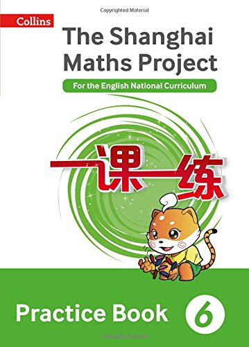 Book Cover Shanghai Maths – The Shanghai Maths Project Practice Book Year 6: For the English National Curriculum