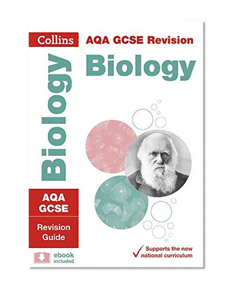 Book Cover Collins GCSE Revision and Practice: New 2016 Curriculum – AQA GCSE Biology: Revision Guide (Collins GCSE 9-1 Revision)