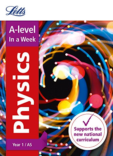 Book Cover Letts A-level In a Week - New 2015 Curriculum – A-level Physics Year 1 (and AS): In a Week (Letts A-level Revision Success)