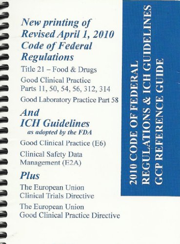 Book Cover 2010 CFR/ICH GCP Reference Guide: Title 21 Food & Drugs Revised April 2010: Code of Federal Regulations & ICH Guidelines