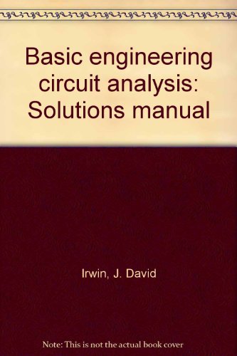 Book Cover Basic engineering circuit analysis: Solutions manual