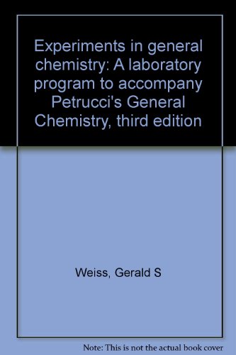 Book Cover Experiments in general chemistry: A laboratory program to accompany Petrucci's General Chemistry, third edition