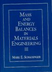 Book Cover Mass and Energy Balances in Materials Engineering