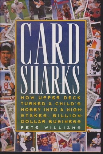 Book Cover Card Sharks: How Upper Deck Turned a Child's Hobby into a High-Stakes, Billion-Dollar Business