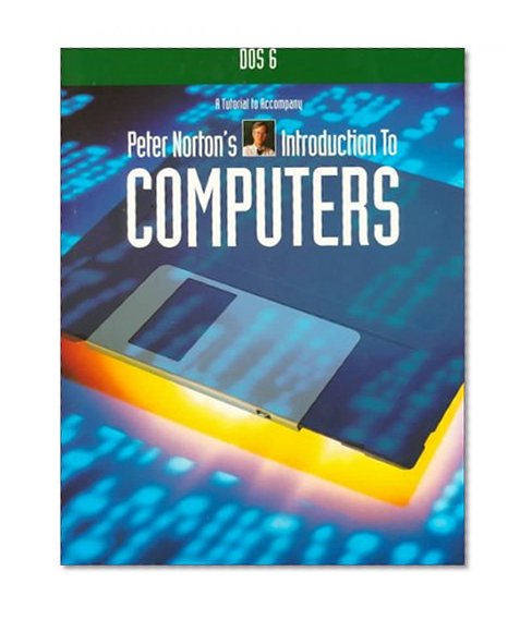 Book Cover DOS 6: A Tutorial Accompany Peter Norton's Introduction to Computers