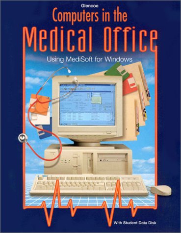 Book Cover Computers in the Medical Office: Using Medisoft for Windows (Book with Diskette for Windows)