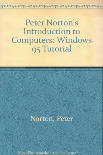 Book Cover Peter Norton's Introduction to Computers: Windows 95 Tutorial