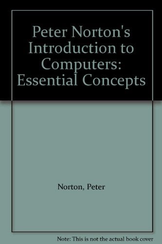 Book Cover Peter Norton's Introduction to Computers: Essential Concepts