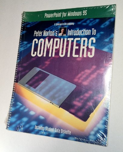 Book Cover Peter Norton's Introduction to Computers: MS Powerpoint for Windows 95 Tutorial