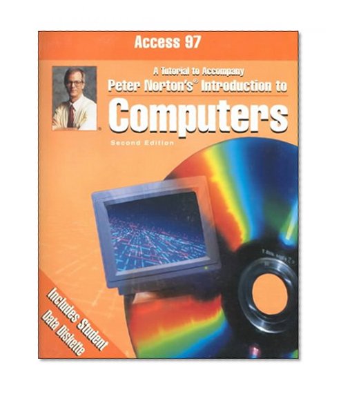 Book Cover Microsoft Access 97: A Tutorial to Accompany Peter Norton's Introduction to Computers
