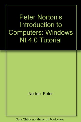 Book Cover Peter Norton's Introduction to Computers: Windows Nt 4.0 Tutorial