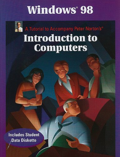 Book Cover Windows 98: A Tutorial to Accompany Peter Norton Introduction to Computers Student Edition