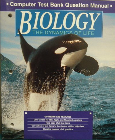 Book Cover BIOLOGY (The Dynamics of Life, Computer Test Bank Question Manual)