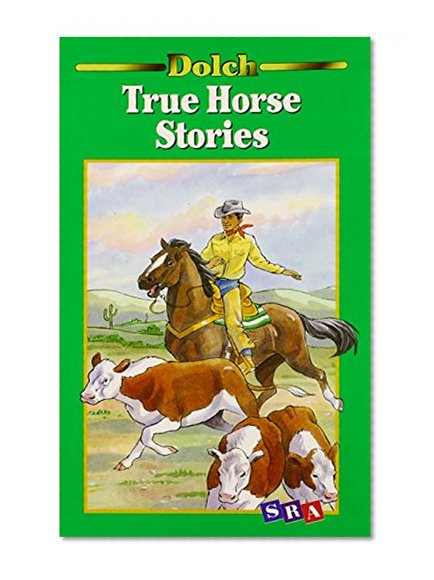 Book Cover True Horse Stories: A Dolch Classic Basic Reading Book