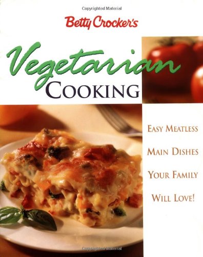 Book Cover Betty Crocker's Vegetarian Cooking: Easy Meatless Main Dishes Your Family Will Love!