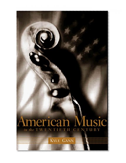 Book Cover American Music in the Twentieth Century