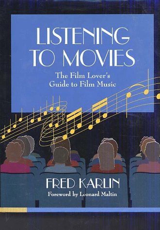 Book Cover Listening to Movies: The Film Loverâ€™s Guide to Film Music