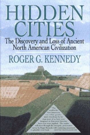 Book Cover Hidden Cities: The Discovery and Loss of Ancient North American Civilizations