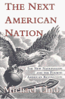 Book Cover The Next American Nation: The New Nationalism And The Fourth American Revolution