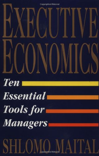 Book Cover Executive Economics: Ten Tools for Business Decision Makers