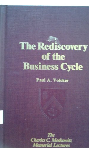 Book Cover The rediscovery of the business cycle (The Charles C. Moskowitz memorial lectures)