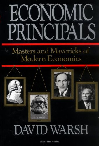 Book Cover Economic Principals : Masters and Mavericks of Modern Economics