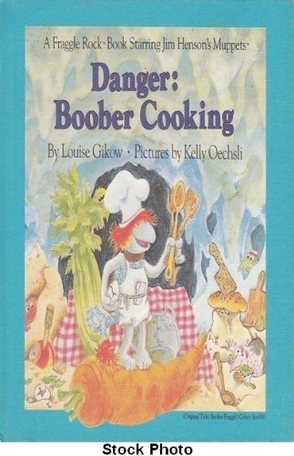 Book Cover Danger: Boober Cooking (Boober Fraggle's Celery Souffle)