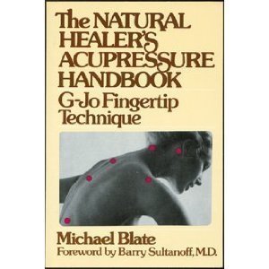 Book Cover The natural healer's acupressure handbook: G-jo fingertip technique