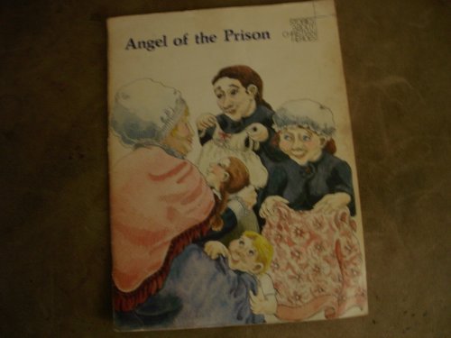 Book Cover Angel of the Prison: A Story About Elizabeth Fry (Stories About Christian Heroes)