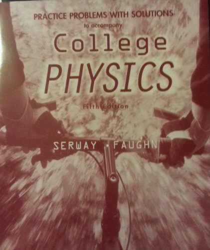 Book Cover Practice Problems With Solutions to Accompany College Physics
