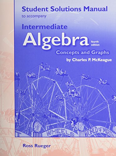 Book Cover Student Solutions Manual for McKeague’s Intermediate Algebra: Concepts and Graphs